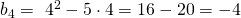 \ b_4= \ 4^2-5\cdot4=16-20=-4