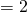 х=2
