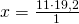 \ x = \frac {11\cdot 19,2}{1}