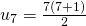 \ u_7= \frac {7(7+1)}{2}