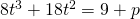 8t^3+18t^2=9+p