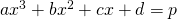 ax^3+bx^2+cx+d=p
